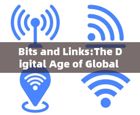 Bits and Links:The Digital Age of Global Connectivity in Asia Bits and Links:The Digital Age of Global Connectivity in Asia