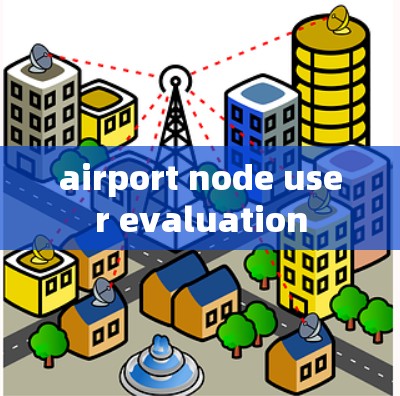 airport node user evaluation airport node user evaluation