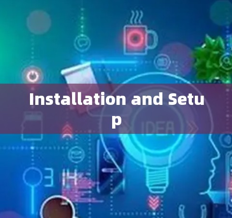 Installation and Setup