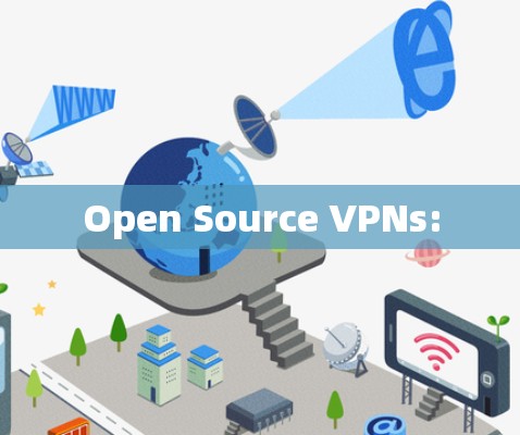 Open Source VPNs: