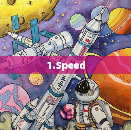 1.Speed
