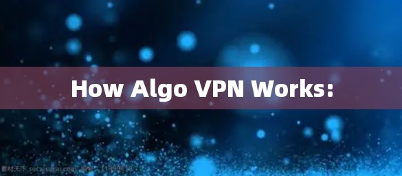 How Algo VPN Works: