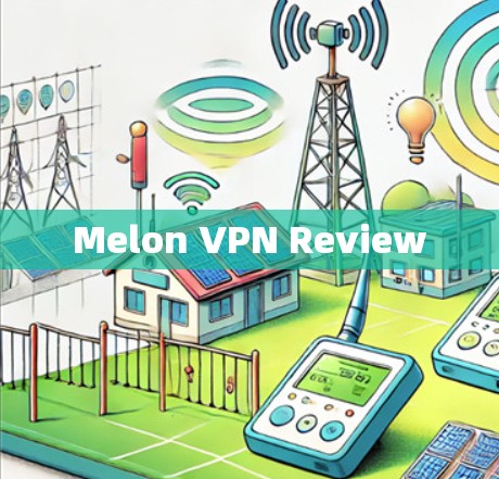 Melon VPN Review