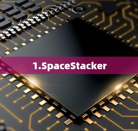 1.SpaceStacker