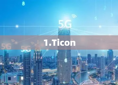 1.Ticon
