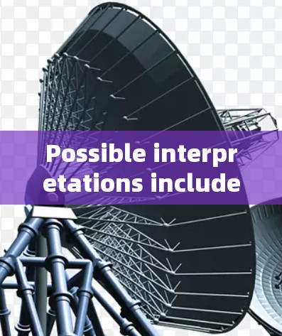 Possible interpretations include: