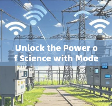 Unlock the Power of Science with Modern Science上网 Software